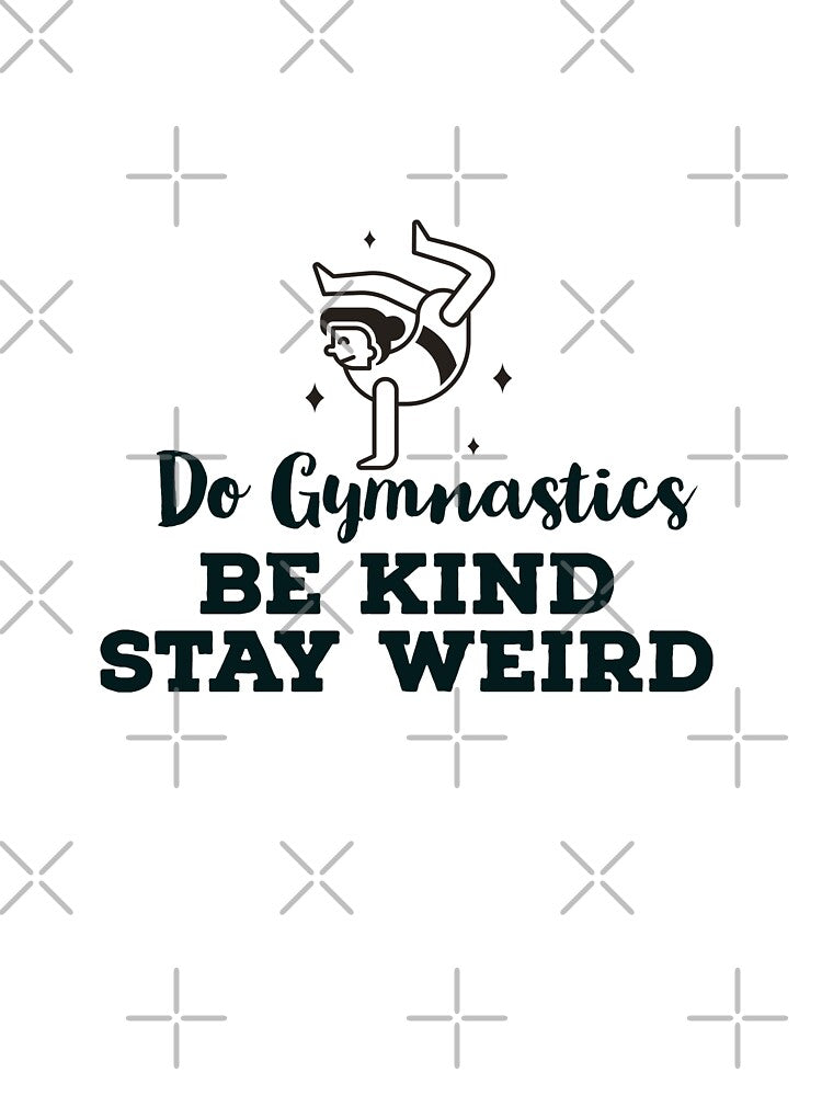 Do Gymnastics Be Kind Stay Weird by ArtBySymone T-Shirts, Hoodie, Sweatshirt | BlankRebels.com (Image 3)