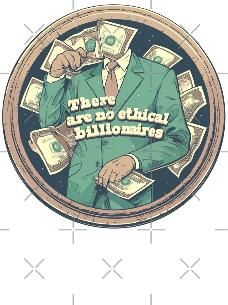 There are no ethical billionaires by MendaciousMina T-Shirts, Hoodie, Sweatshirt | BlankRebels.com (Image 3)