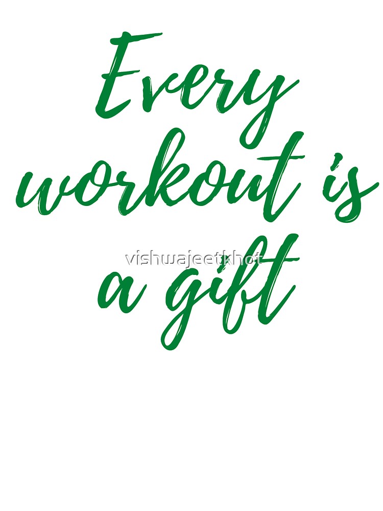 Every workout is a gift by vishwajeetkhot T-Shirts, Hoodie, Sweatshirt | BlankRebels.com (Image 3)