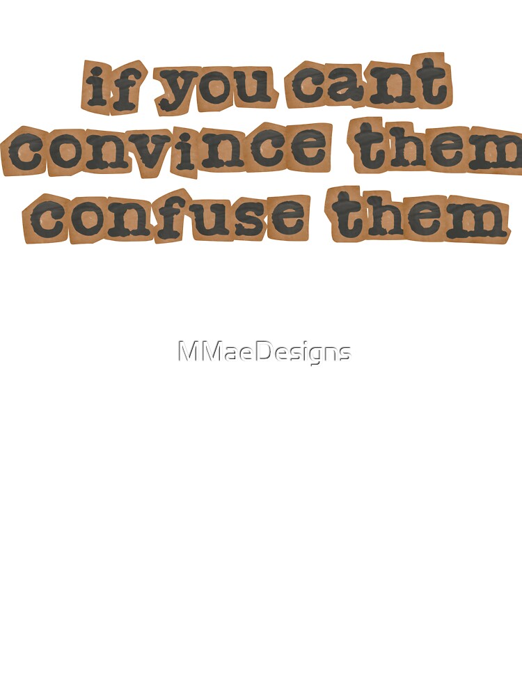 If you can't convince them, confuse them by MMaeDesigns T-Shirts, Hoodie, Sweatshirt | BlankRebels.com (Image 3)