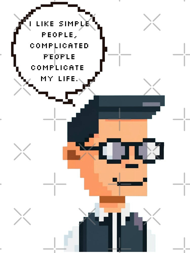I Like Simple People Complicated People Complicate My Life Pixel T-Shirts, Hoodie, Sweatshirt