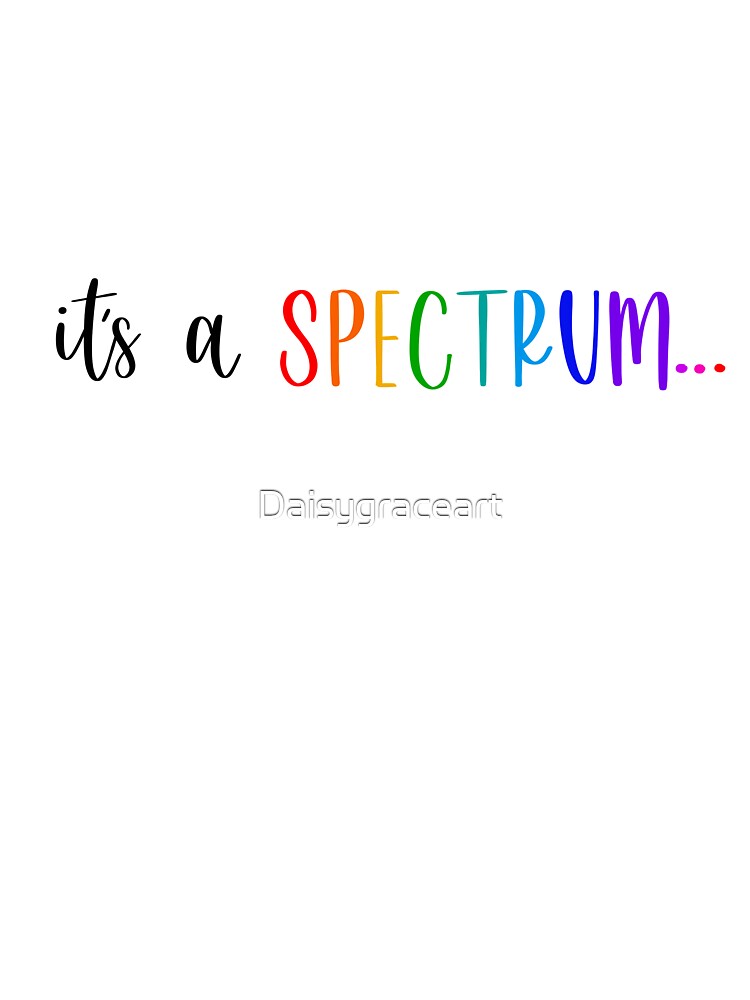 It’s A Spectrum by Daisygraceart T-Shirts, Hoodie, Sweatshirt | BlankRebels.com (Image 3)
