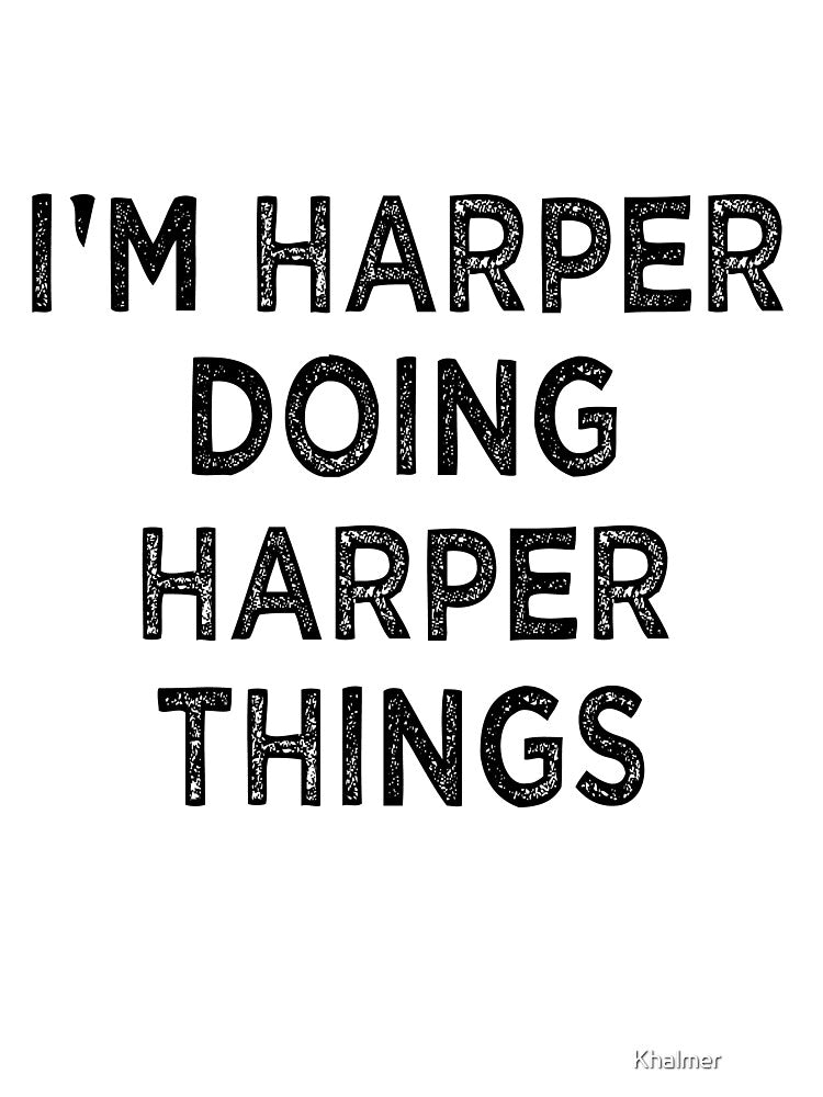 I'M HARPER DOING HARPER THINGS Funny Idea T-Shirts, Hoodie, Sweatshirt
