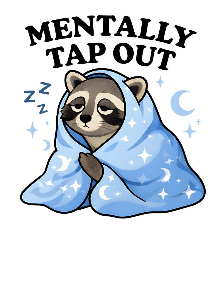 Mentally Tap Out Raccoon – Funny Sleepy Mood Illustration by Senkov T-Shirts, Hoodie, Sweatshirt | BlankRebels.com (Image 3)