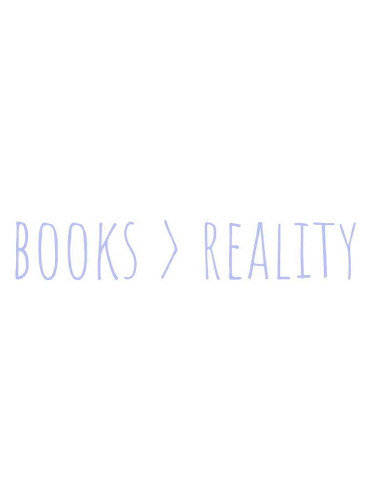 books > reality by AlyssaCCastro T-Shirts, Hoodie, Sweatshirt | BlankRebels.com (Image 3)
