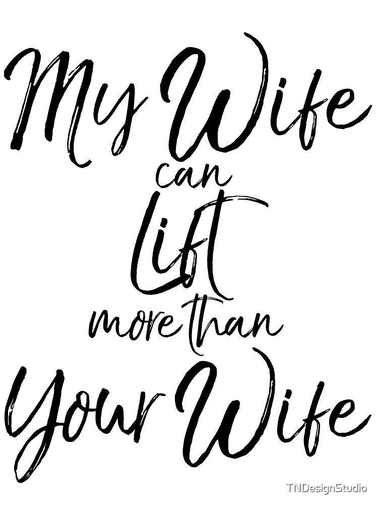 My Wife Can Lift More than Your Wife Funny Workout Quote by TNDesignStudio T-Shirts, Hoodie, Sweatshirt (Image 3)