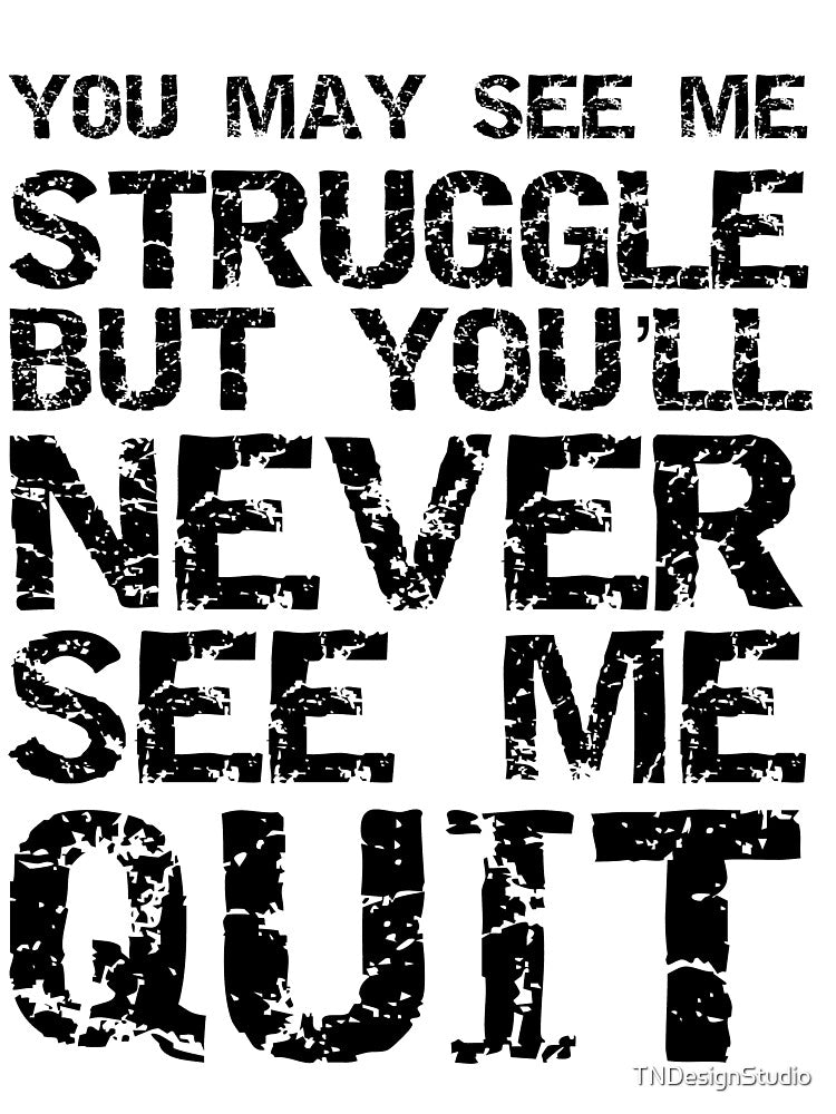 Funny You May See Me Struggle but You'll Never See Me Quit Workout Quote by TNDesignStudio T-Shirts, Hoodie,... (Image 3)