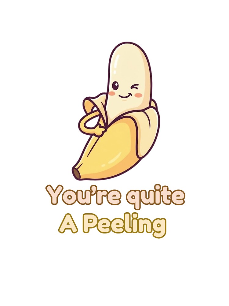 You're Quite A Peeling by Aitne T-Shirts, Hoodie, Sweatshirt | BlankRebels.com (Image 3)