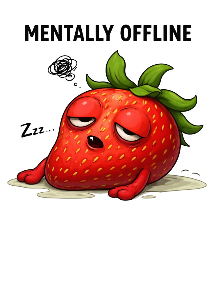 Mentally Offline Cute Strawberry by PriyankaSonara T-Shirts, Hoodie, Sweatshirt | BlankRebels.com (Image 3)