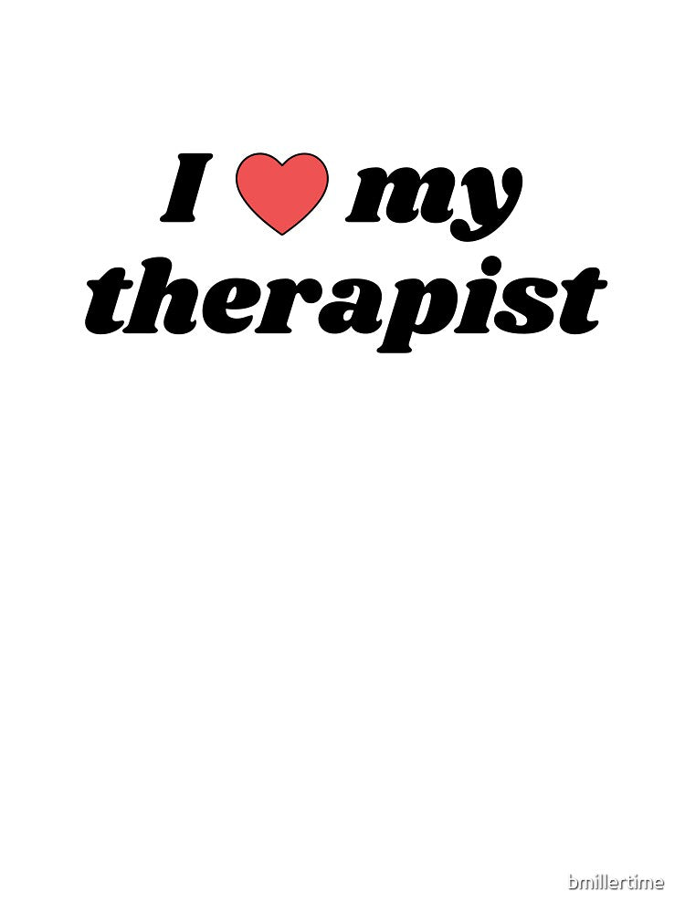 I love my therapist by bmillertime T-Shirts, Hoodie, Sweatshirt | BlankRebels.com (Image 3)
