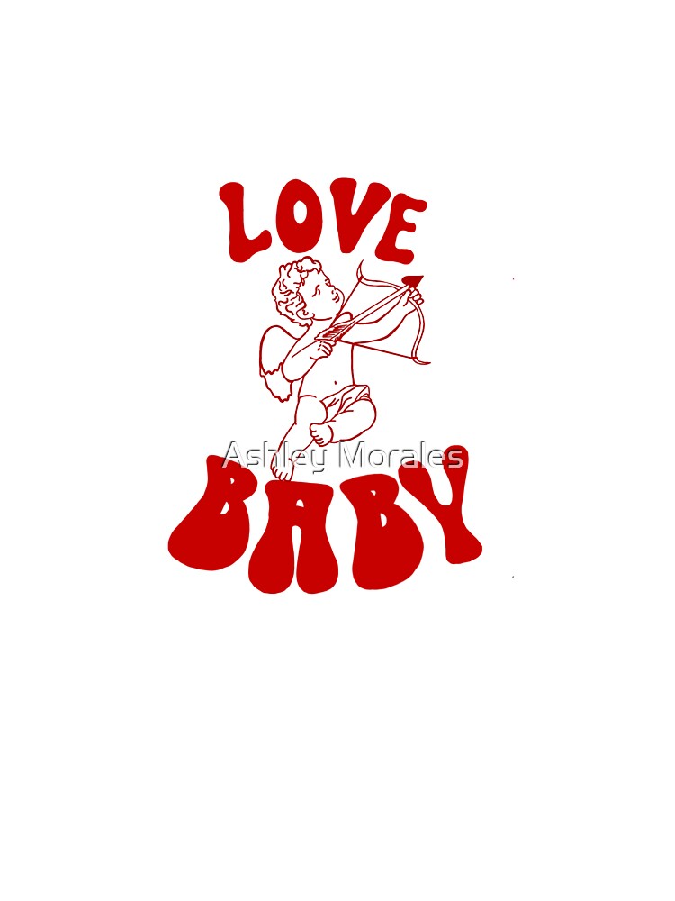 Love Baby by Ashley Morales