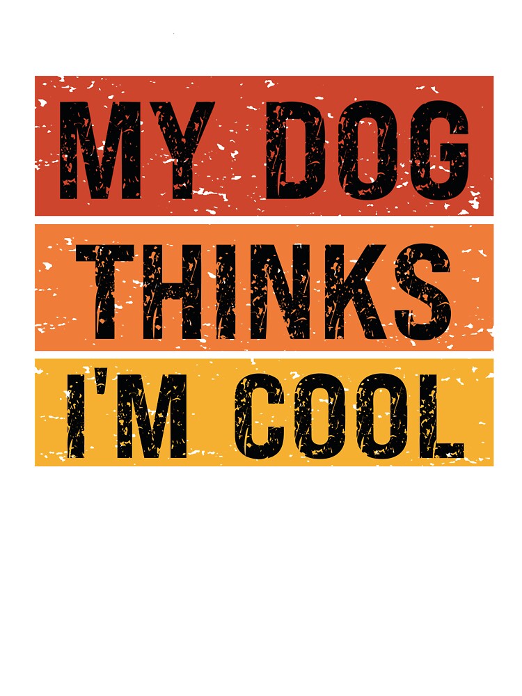 Retro Vibes My Dog Thinks I'm Cool Vintage Funny Dog Humor by StimulusArt T-Shirts, Hoodie, Sweatshirt (Image 3)
