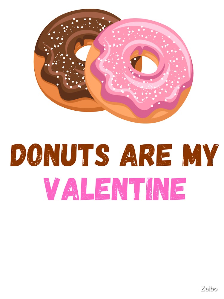 Donuts Are My Valentine by Zaibo T-Shirts, Hoodie, Sweatshirt | BlankRebels.com (Image 3)