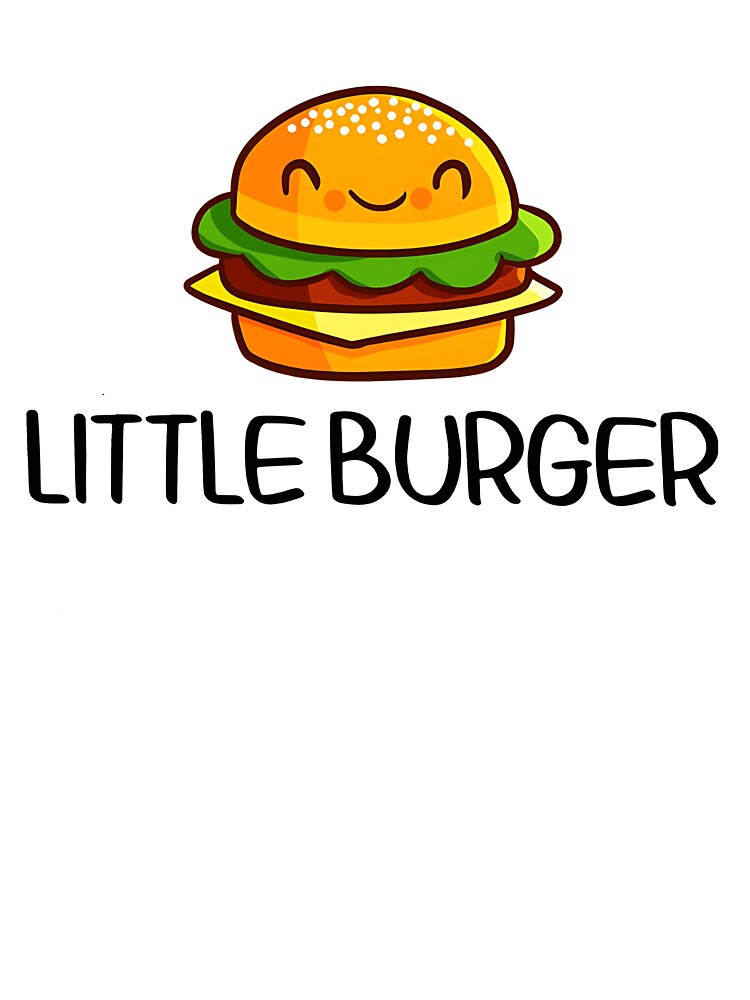 Little Burger Burger Hamburger Cheeseburger Funny Foodie Bbq by Shosohey T-Shirts, Hoodie, Sweatshirt (Image 3)