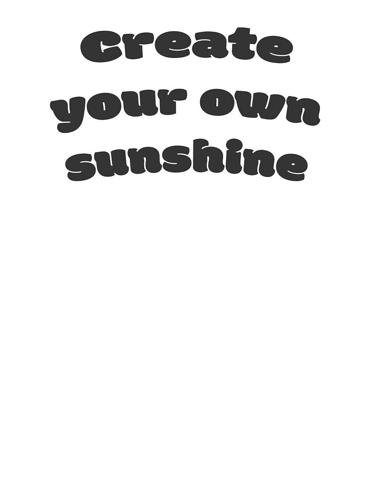 Create your own sunshine by DisceteDesigns T-Shirts, Hoodie, Sweatshirt | BlankRebels.com (Image 2)