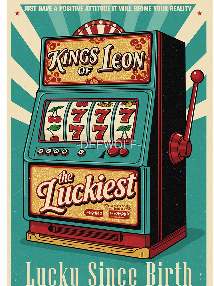 Retro Slot Machine Art - Lucky Since Birth Kings of Leon Inspired Design by -DEEWOLF- T-Shirts, Hoodie, Sweatshirt (Image 3)