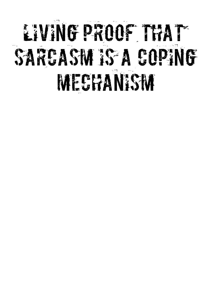 Living proof that sarcasm is a coping mechanism by Ninjacatoff T-Shirts, Hoodie, Sweatshirt | BlankRebels.com (Image 3)