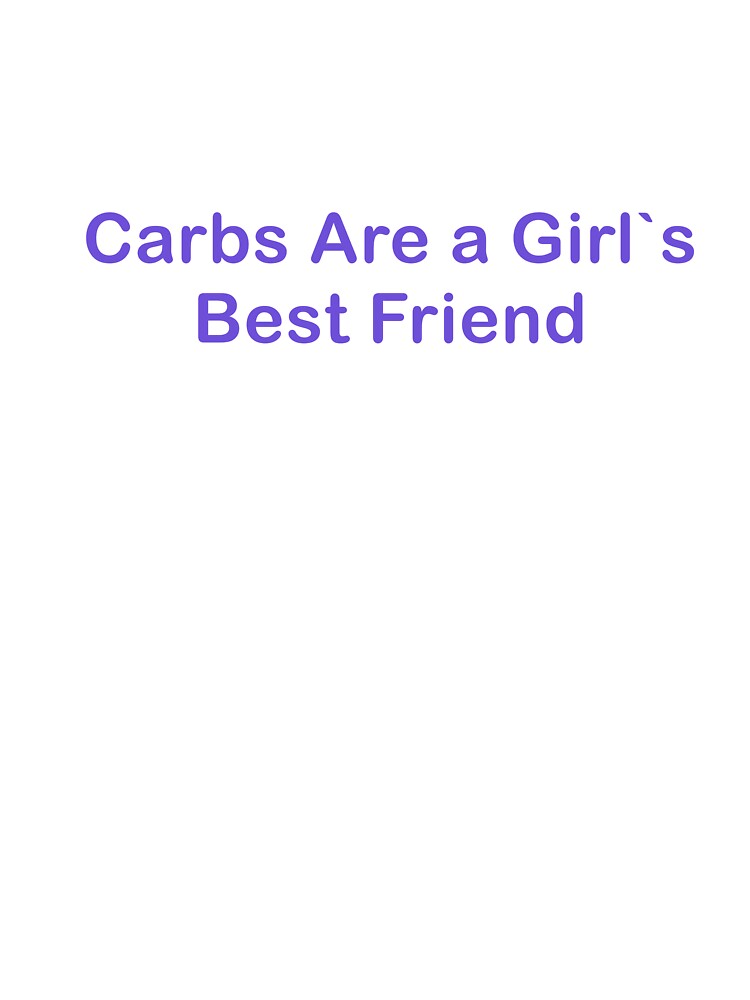 Carbs Are a Girl’s Best Friend by DoubleTroubleJ T-Shirts, Hoodie, Sweatshirt | BlankRebels.com (Image 3)