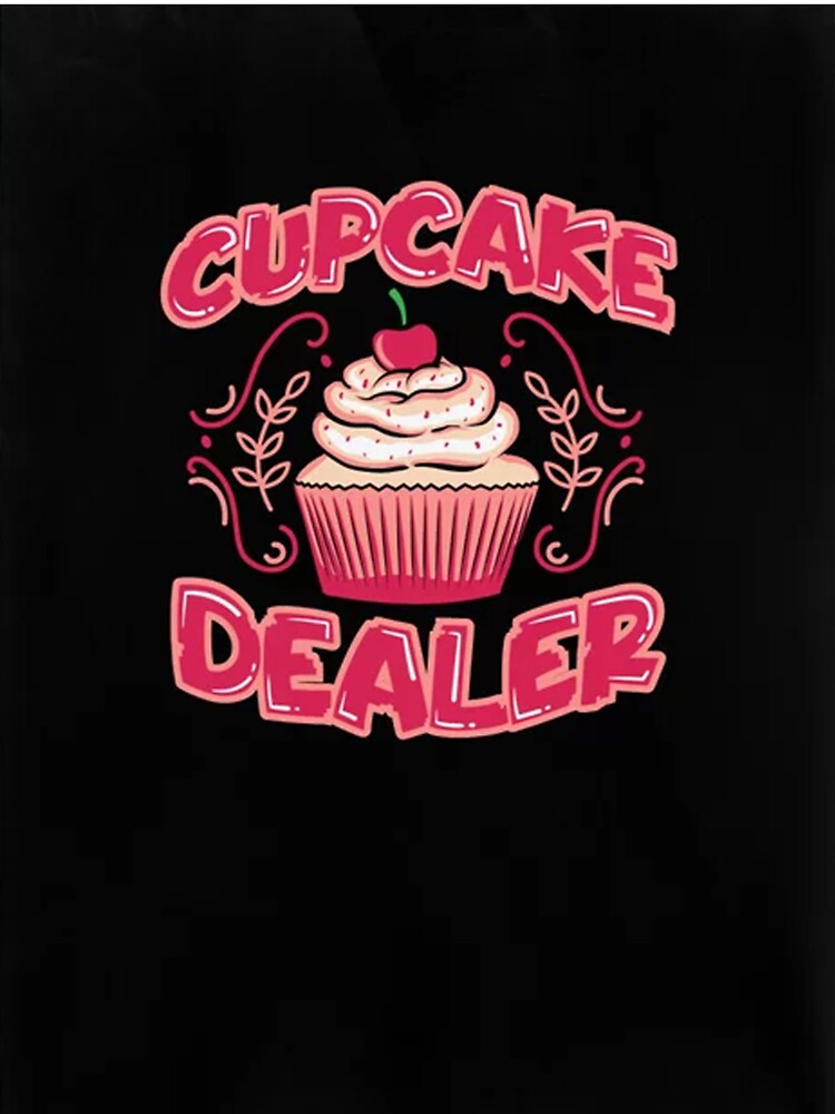 Cupcake Dealer by CobyHeller T-Shirts, Hoodie, Sweatshirt | BlankRebels.com (Image 3)
