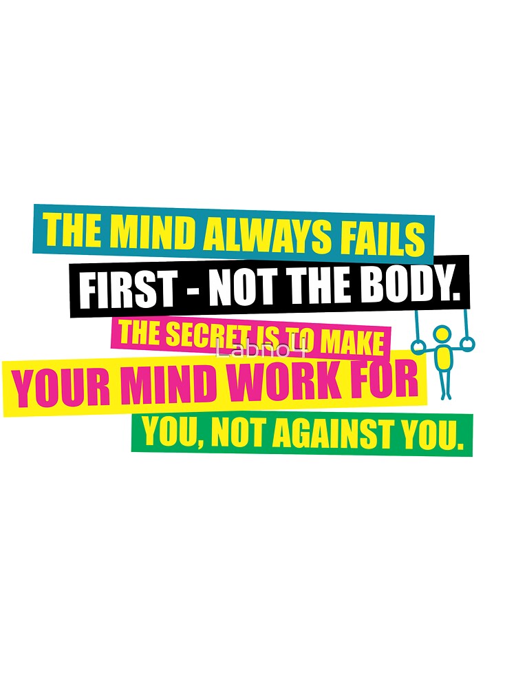 The Mind Always Fails First – Not The Body. The Secret Is To Make Your Mind Work For You, Not Against You. –... (Image 3)