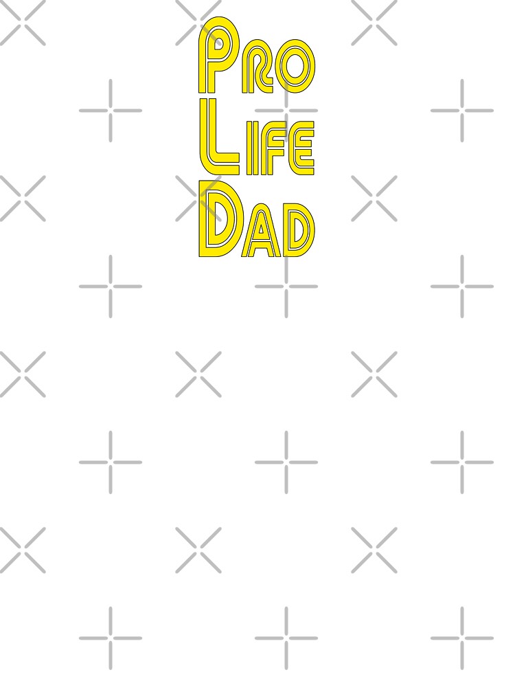 Yellow black stroke, Pro Life Dad Line retro letters by Patrick Chastain T-Shirts, Hoodie, Sweatshirt (Image 3)