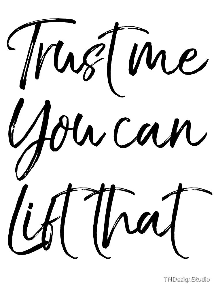 Trust Me You Can Lift That Funny Workout Quote by TNDesignStudio T-Shirts, Hoodie, Sweatshirt | BlankRebels.com (Image 3)