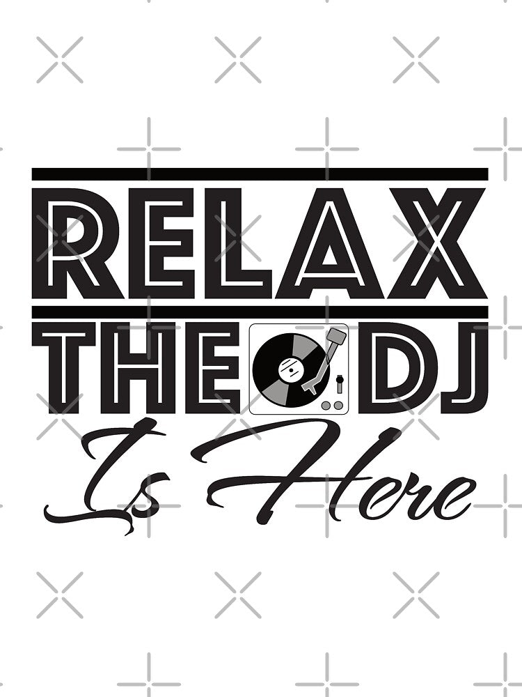 Relax the DJ is here Design by onjcdesign T-Shirts, Hoodie, Sweatshirt | BlankRebels.com (Image 3)