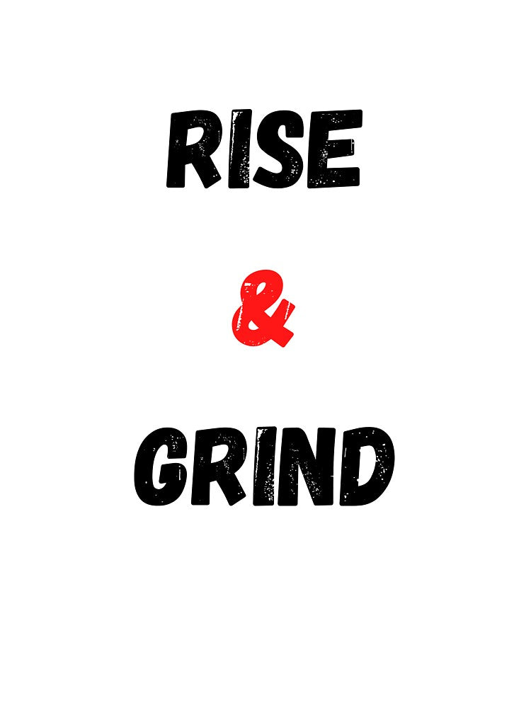 Motivational Quote Rise And Grind by Salman Hino T-Shirts, Hoodie, Sweatshirt | BlankRebels.com (Image 3)
