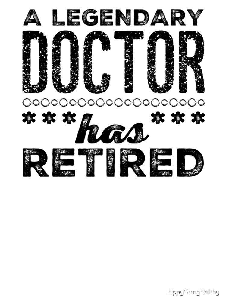A Legendary Doctor Has Retired Black Font by HppyStrngHelthy T-Shirts, Hoodie, Sweatshirt | BlankRebels.com (Image 3)
