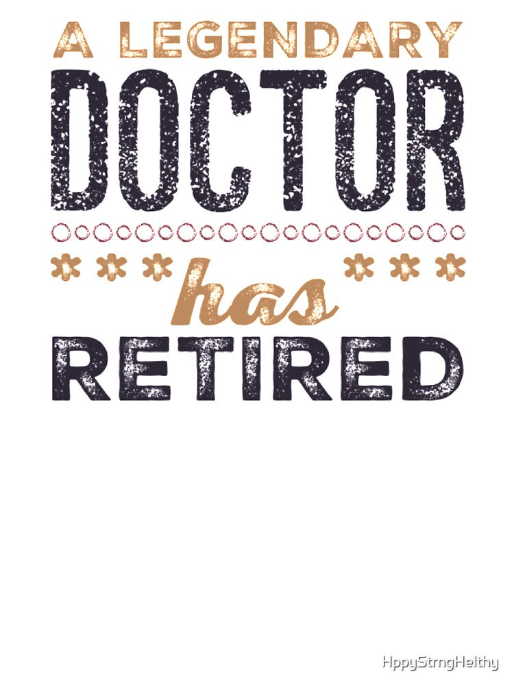 A Legendary Doctor Has Retired Brown Black Font by HppyStrngHelthy T-Shirts, Hoodie, Sweatshirt | BlankRebels.com (Image 3)