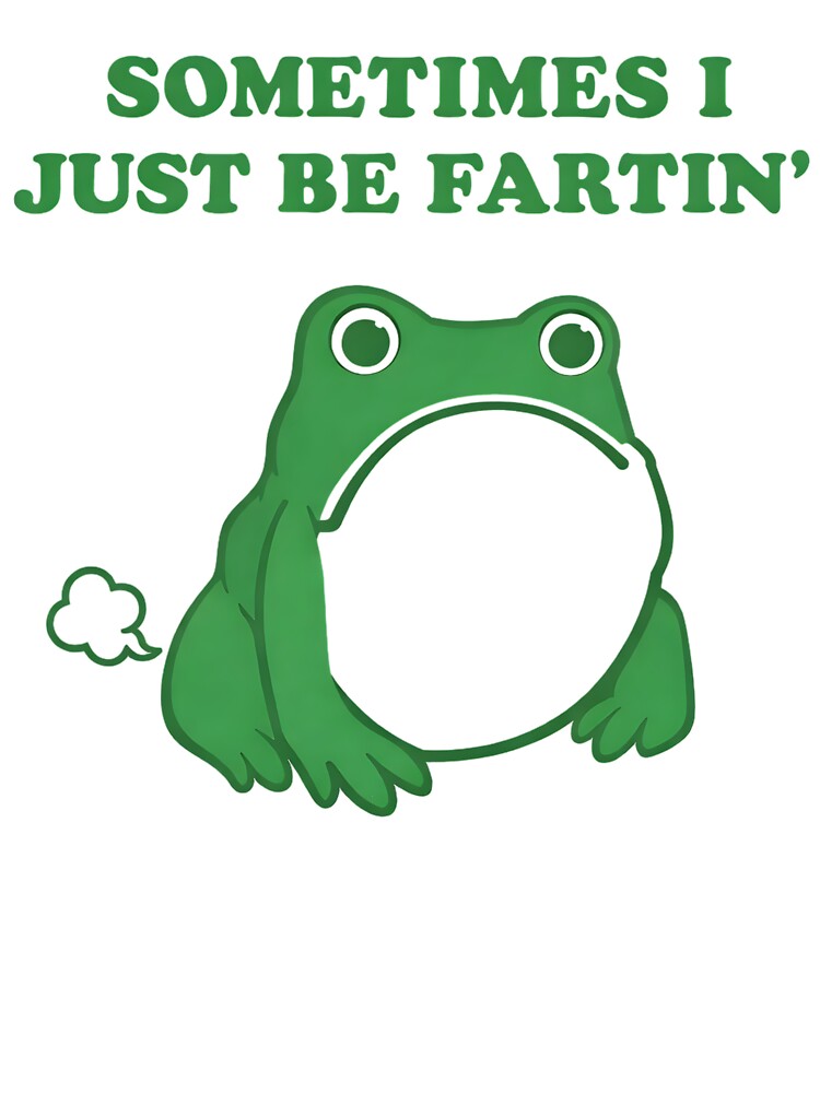 Sometimes I Just Be Fartin by kirstenstration T-Shirts, Hoodie, Sweatshirt | BlankRebels.com (Image 3)