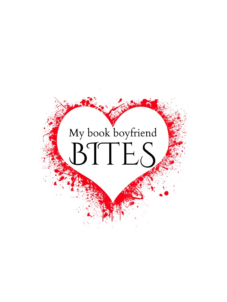 My Book Boyfriend Bites by Brenna-Harlow T-Shirts, Hoodie, Sweatshirt | BlankRebels.com (Image 3)