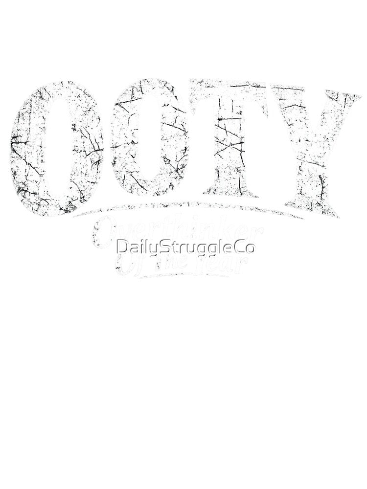 OOTY – Overthinker Of The Year Funny Overthinking Quote Design by DailyStruggleCo T-Shirts, Hoodie, Sweatshirt (Image 3)