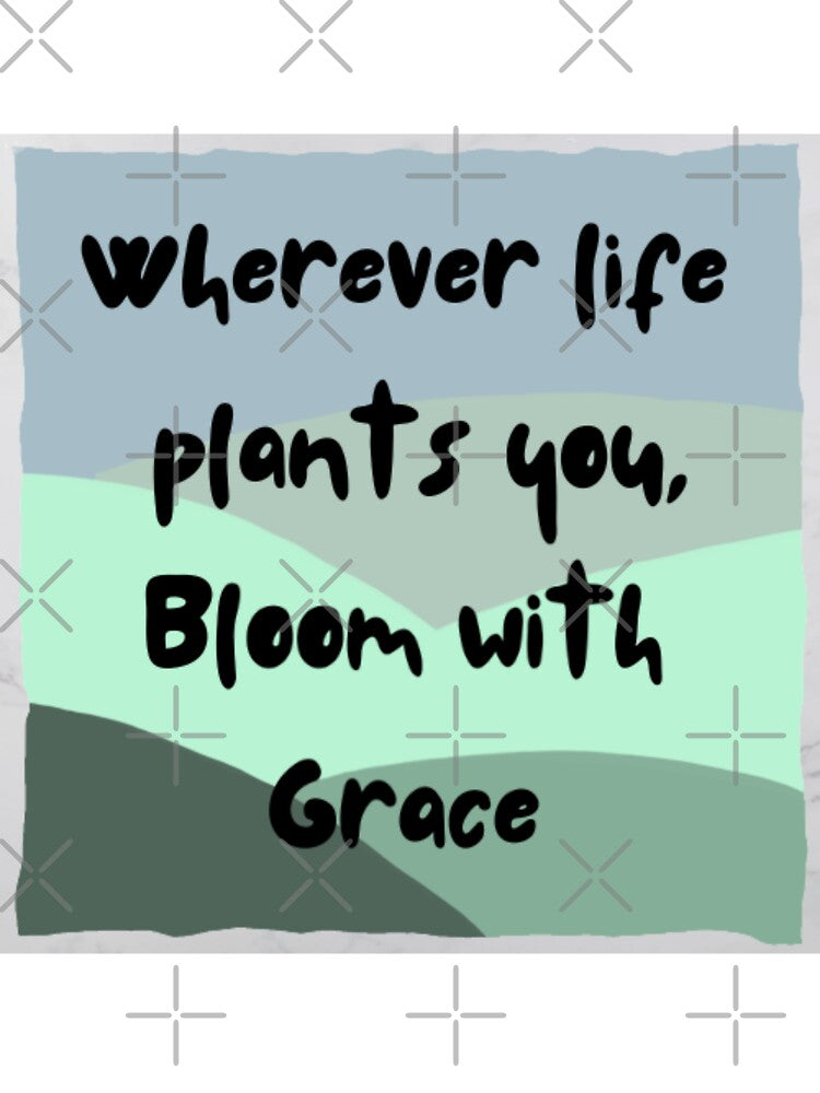 Wherever life plants you bloom with grace inspirational life quote (colour palette , color palete) by Sanaura... (Image 3)