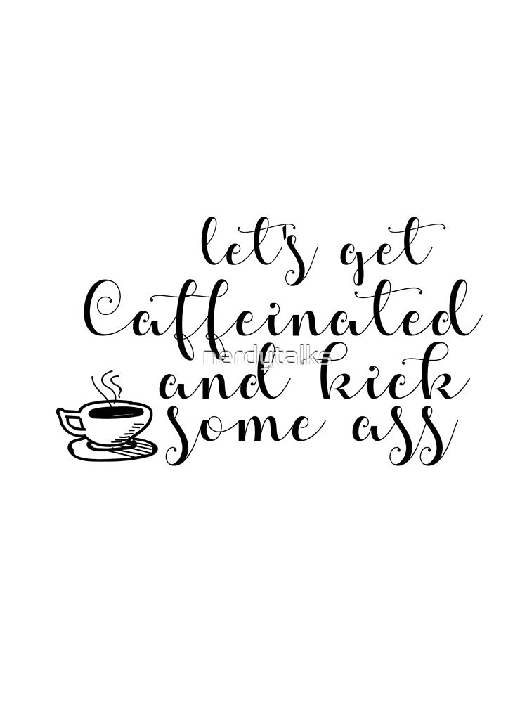 Let's Get Caffeinated v2 (white) by nerdytalks T-Shirts, Hoodie, Sweatshirt | BlankRebels.com (Image 3)
