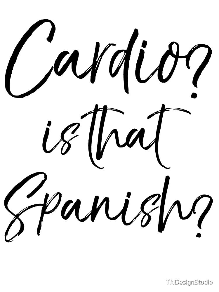 Cardio? Is that Spanish? Funny Workout Quote by TNDesignStudio T-Shirts, Hoodie, Sweatshirt | BlankRebels.com (Image 3)