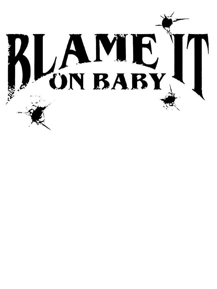 BLAME IT ON BABY LOGO by haelmcDona T-Shirts, Hoodie, Sweatshirt | BlankRebels.com (Image 3)