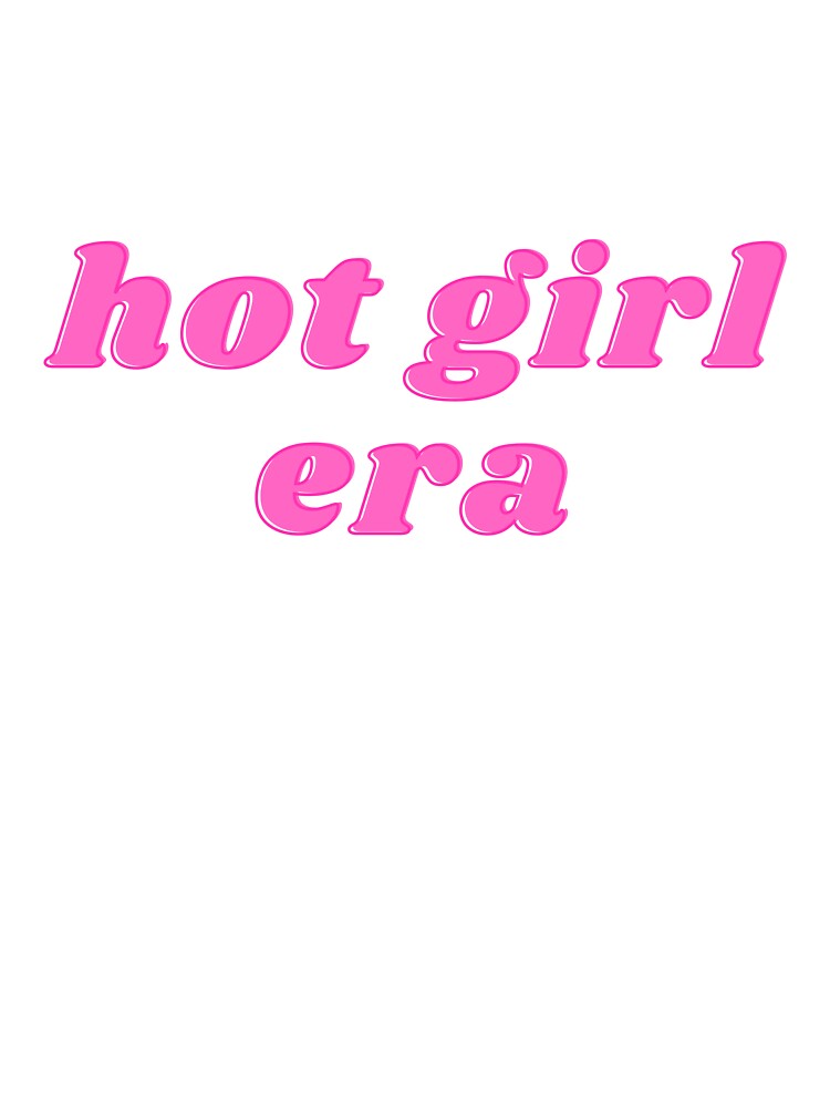 hot girl era by embhstore