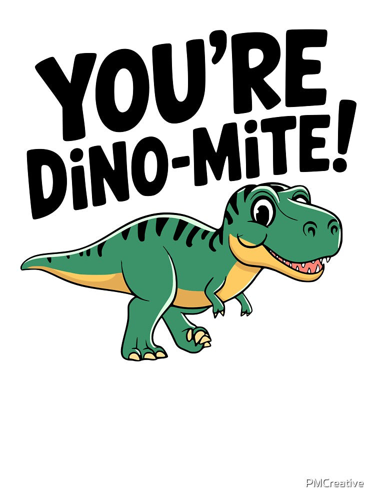 You're Dino-Mite! Cute Dinosaur Pun by PMCreative T-Shirts, Hoodie, Sweatshirt | BlankRebels.com (Image 3)