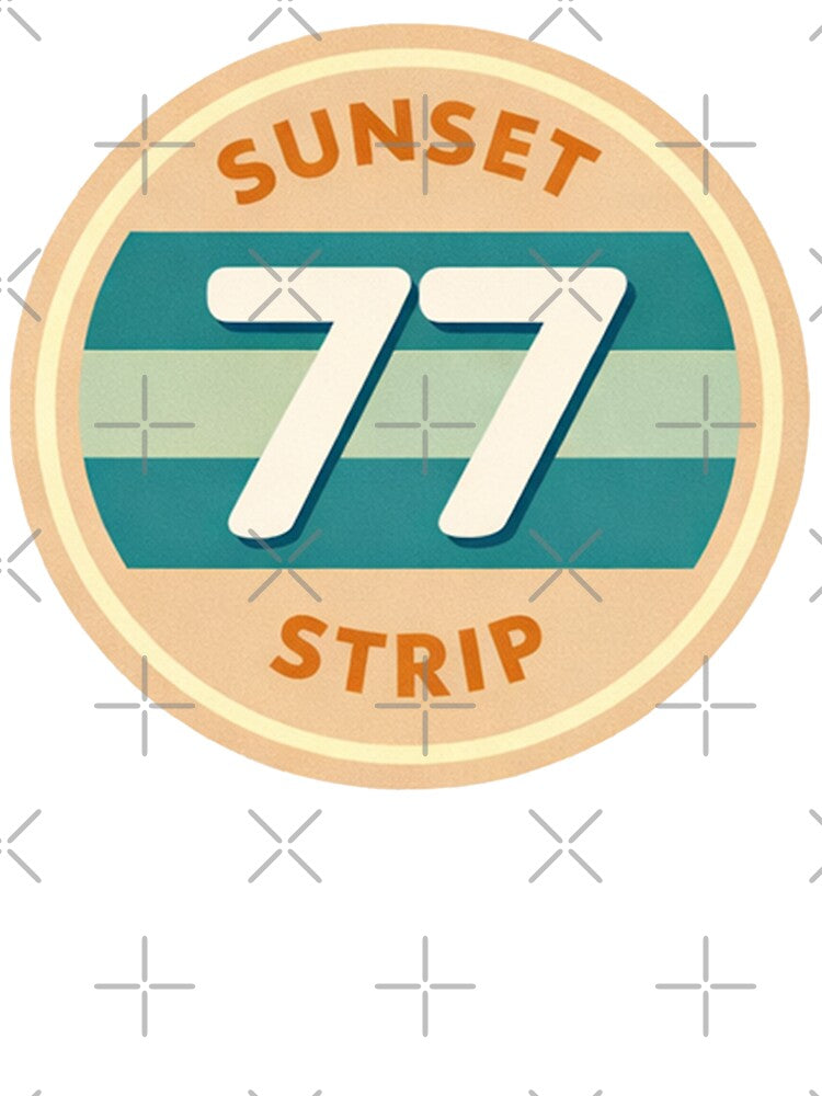 77 Sunset Strip Retro Badge – Vintage California Sunset Logo by Versengold T-Shirts, Hoodie, Sweatshirt (Image 3)