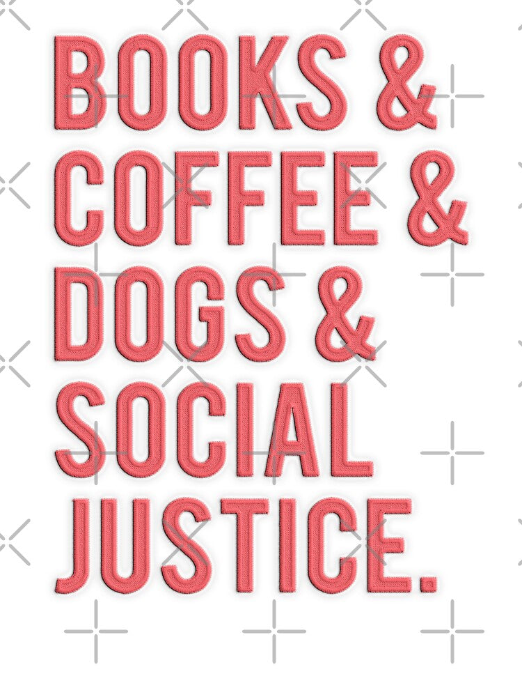Books And Coffee And Dogs And Social Justice, Embroidery Design by Quotesigner T-Shirts, Hoodie, Sweatshirt (Image 3)