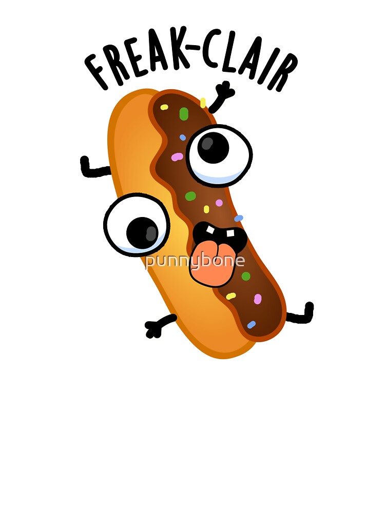 Freak-clair Funny Eclair Pun by punnybone