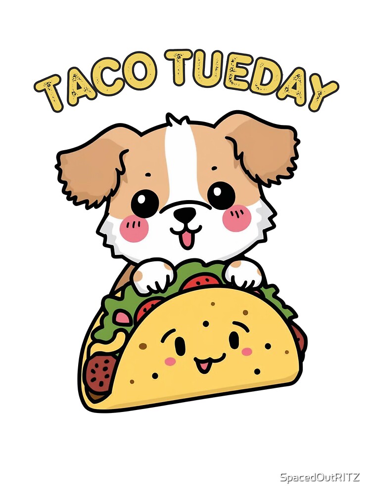 Pup love Taco Tuesday by SpacedOutRITZ T-Shirts, Hoodie, Sweatshirt | BlankRebels.com (Image 3)