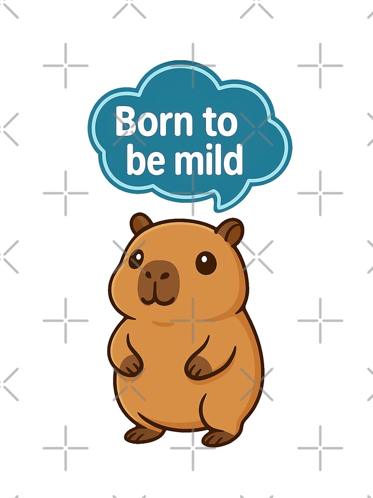 Born Be Mild – Cute Capybara Cartoon Illustration T-Shirts, Hoodie, Sweatshirt