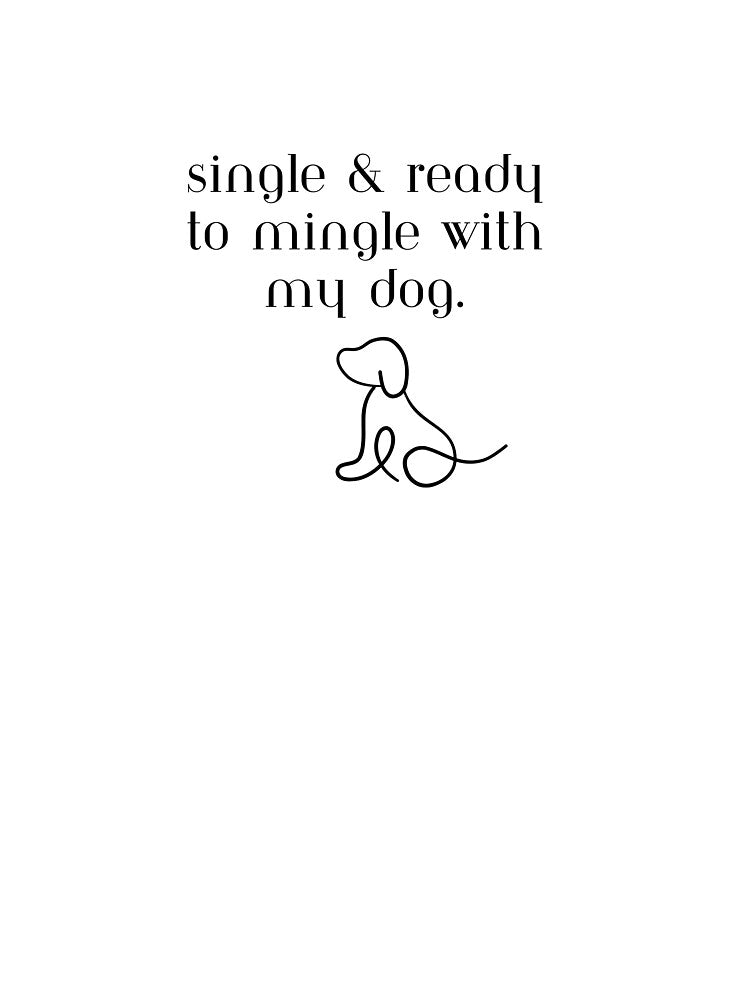 single & ready to mingle with my dog by Julia McMullen T-Shirts, Hoodie, Sweatshirt | BlankRebels.com (Image 3)