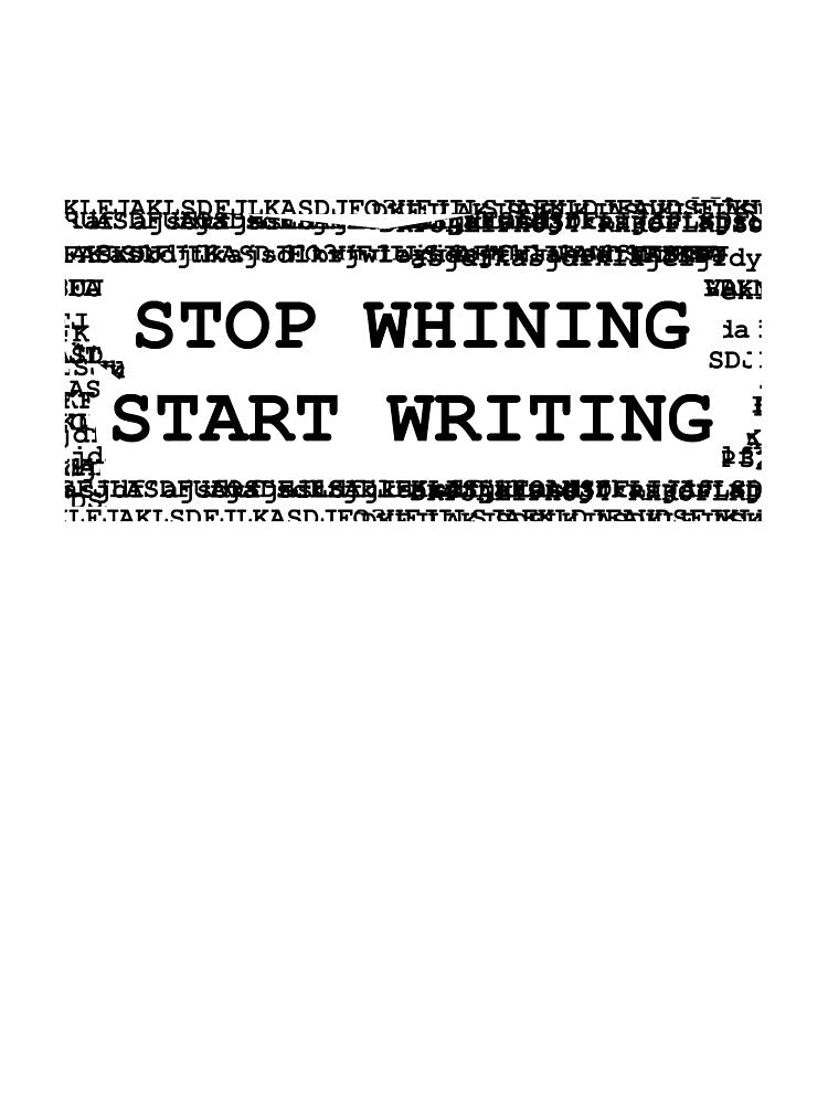 Stop Whining Start Writing v2 by meetingYmaker T-Shirts, Hoodie, Sweatshirt | BlankRebels.com (Image 3)