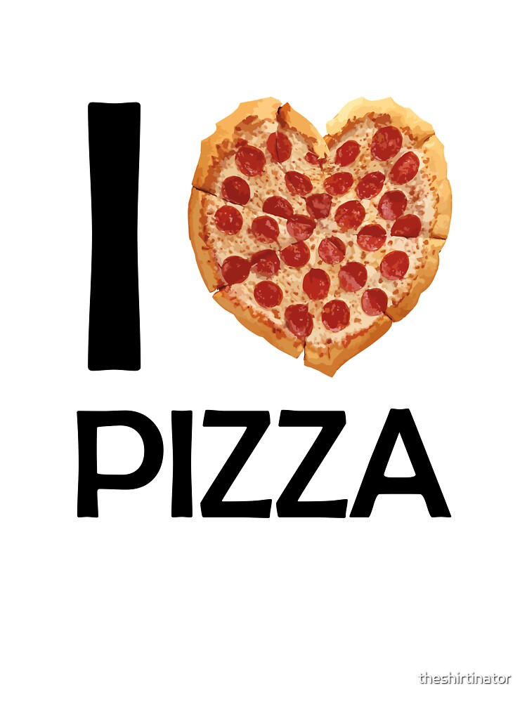 I Love Pizza Funny Pizza Quote Pizza Heart by theshirtinator T-Shirts, Hoodie, Sweatshirt | BlankRebels.com (Image 3)
