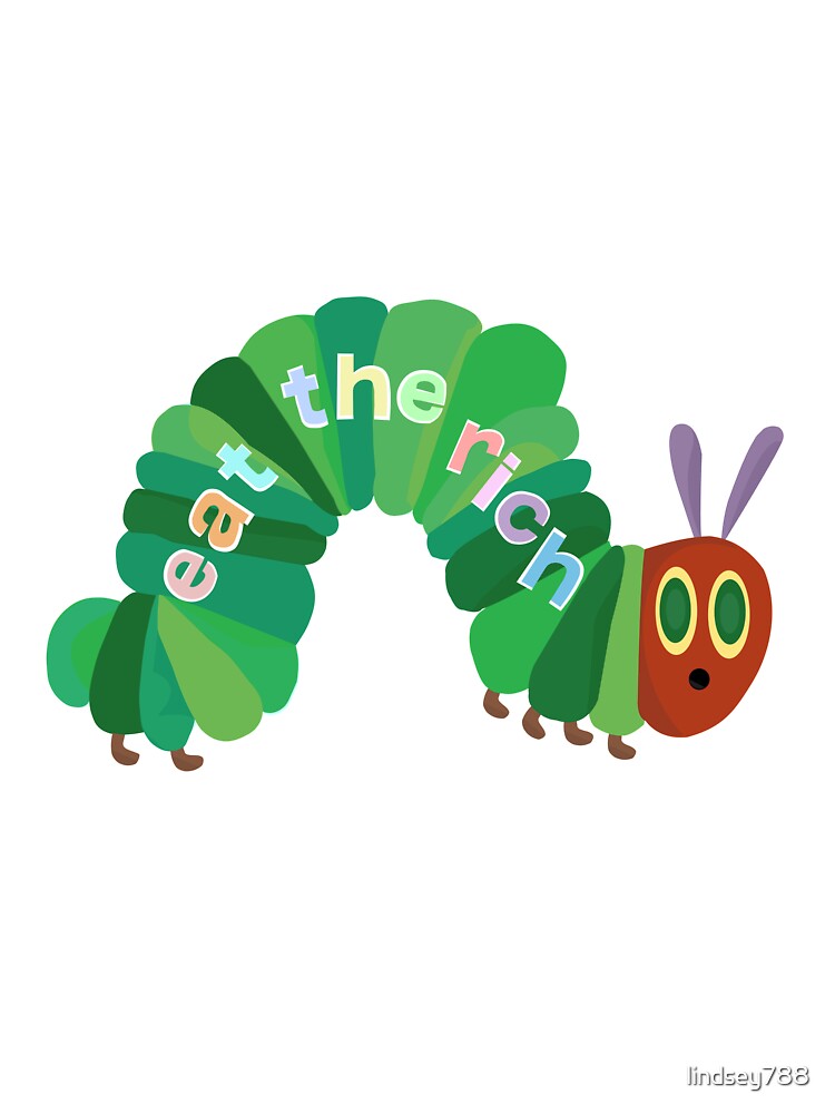 Eat The Rich Hungry Caterpillar by lindsey788 T-Shirts, Hoodie, Sweatshirt | BlankRebels.com (Image 3)