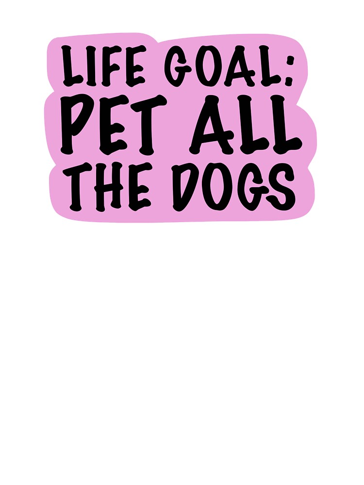 Life Goal: Pet All The Dogs by SVGDesignIdeas T-Shirts, Hoodie, Sweatshirt | BlankRebels.com (Image 3)