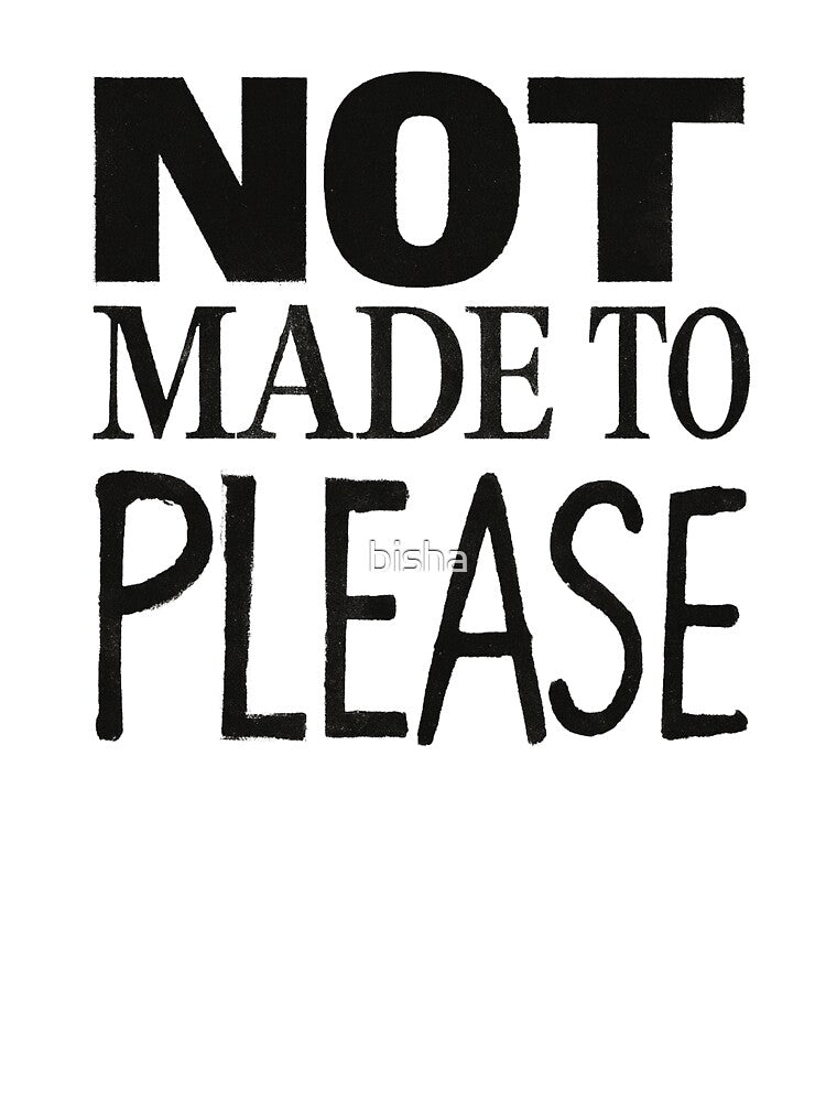 NOT MADE TO PLEASE — Anti-Design Statement Typography by bisha T-Shirts, Hoodie, Sweatshirt | BlankRebels.com (Image 3)